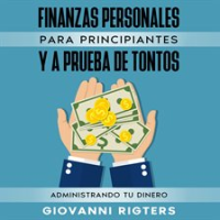 Finanzas_Personales_Para_Principiantes_Y_a_Prueba_de_Tontos